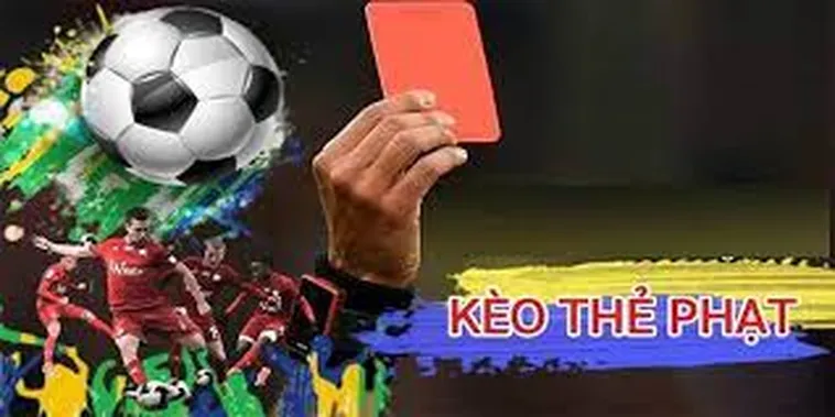 Mẹo Hay Cách Chơi Kèo Thẻ Phạt Đảm Bảo Tỷ Lệ Thắng Cao